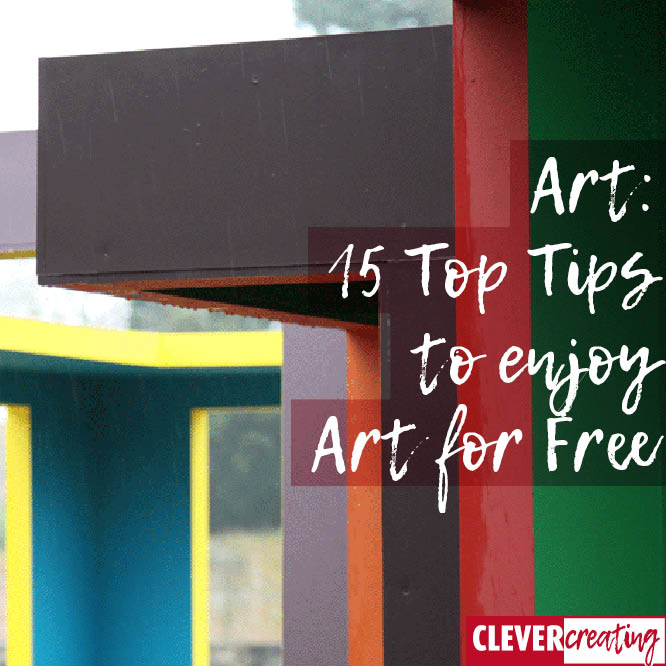 15 Top Tips to enjoy Art for Free CLEVERcreating