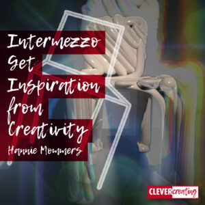 Intermezzo - Get Inspiration from Creativity