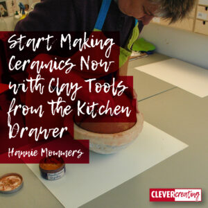 Start Making Ceramics Now with Clay Tools from the Kitchen Drawer