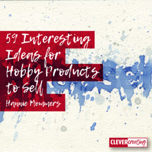 59 Interesting Ideas for Hobby Products to Sell