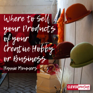 Where to Sell your Products of your Creative Hobby or Business