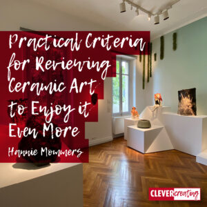 5 Practical Criteria for Reviewing Ceramic Art to Enjoy it Even More
