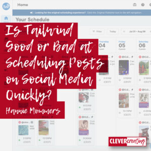 Is Tailwind Good or Bad at Scheduling Posts on Social Media Quickly?