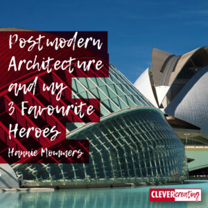 Postmodern Architecture and my 3 Favourite Heroes