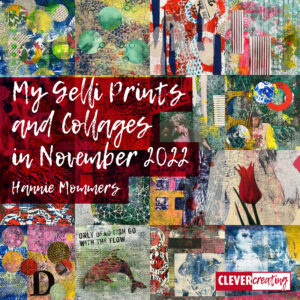My Gelli Prints and Collages in November 2022