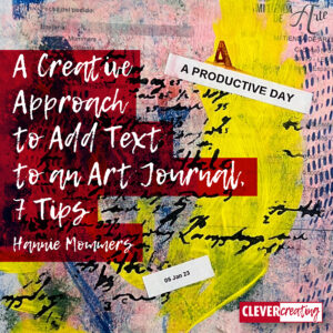 A Creative Approach to Add Text to an Art Journal, 7 Tips
