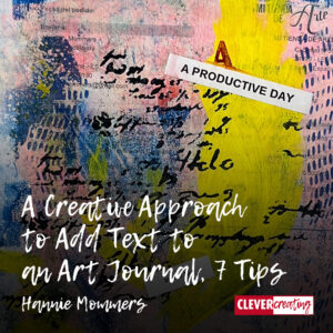 A Creative Approach to Add Text to an Art Journal, 7 Tips