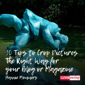 10 Tips to Crop Pictures the Right Way for your Blog or Magazine
