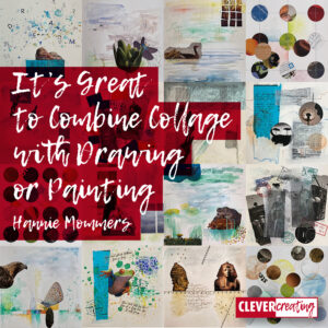 It's Great to Combine Collage with Drawing or Painting