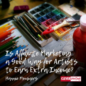 Is Affiliate Marketing a Good Way for Artists to Earn Extra Income?