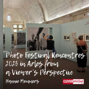 Photo Festival Rencontres 2023 in Arles from a Viewer’s Perspective