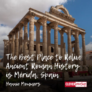 The Best Place to Relive Ancient Roman History is Mérida, Spain