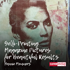 Gelli-Printing Magazine Pictures for Beautiful Results